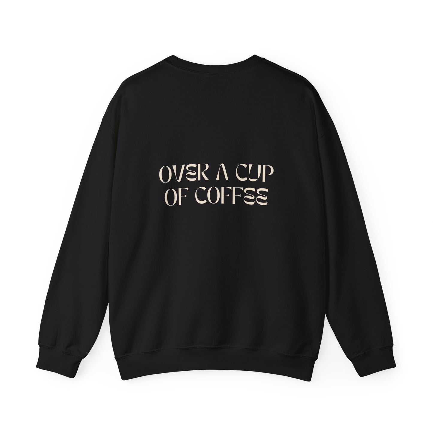 Over A Cup Of Coffee Crewneck Sweatshirt