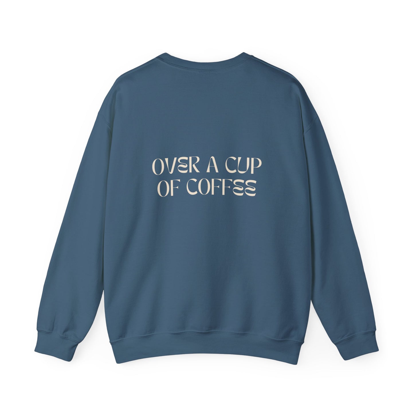 Over A Cup Of Coffee Crewneck Sweatshirt